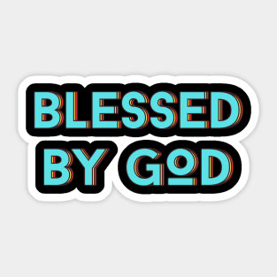 Blessed By God | Christian Saying Sticker